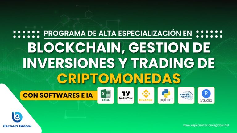 IN260408 | PROGRAMA DE ALTA ESPECIALIZACIÓN EN BLOCKCHAIN, GESTIÓN DE INVERSIONES Y TRADING DE CRIPTOMONEDAS CON SOFTWARES E IA
