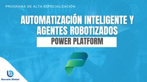 AUTOMATIZACIÓN INTELIGENTE Y AGENTES ROBOTIZADOS CON POWER PLATFORM